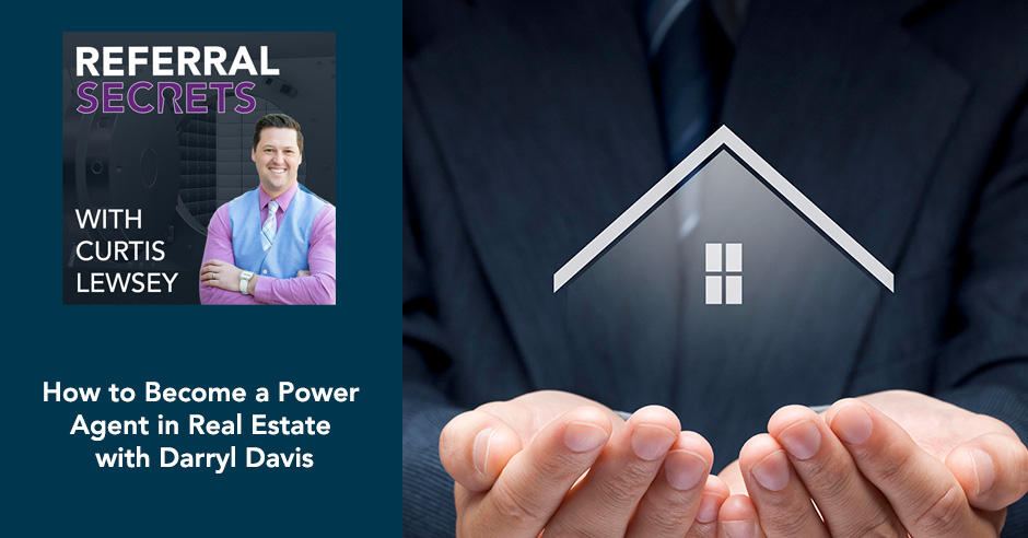 Referral Secrets Podcast - How to Become a Power Agent in Real Estate - Banner